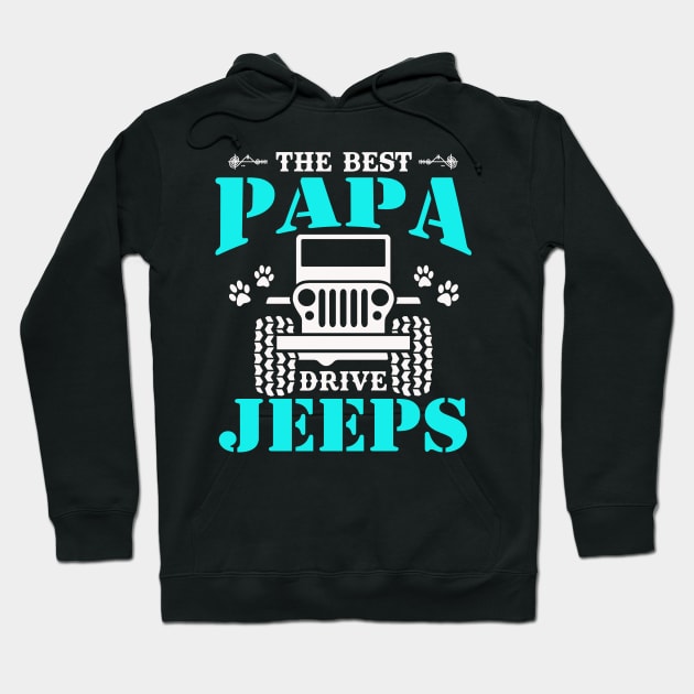 The Best Papa Drive Jeeps Cute Dog Paws Father's Day Gift Jeep Dad Jeep Men Jeep Lover Jeep Kid Jeep Father Jeeps Hoodie by Superdadlove